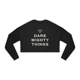 Dare Mighty Things - Women's Cropped Sweatshirt