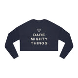 Dare Mighty Things - Women's Cropped Sweatshirt